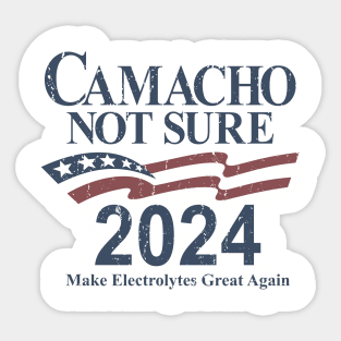 Camacho - Not Sure for President 2024 Sticker